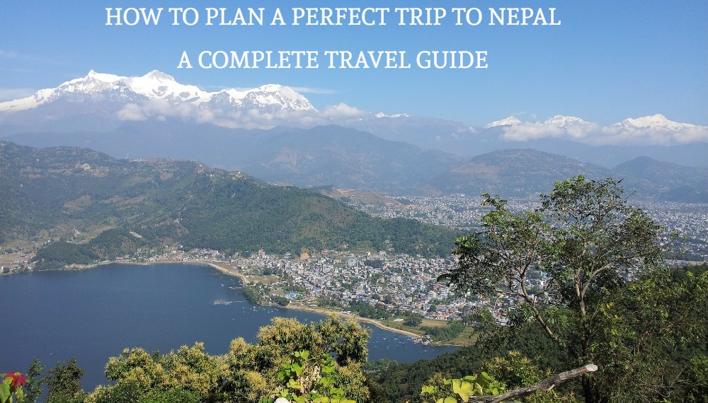 How to Plan a Perfect Trip to Nepal – A Complete Guide